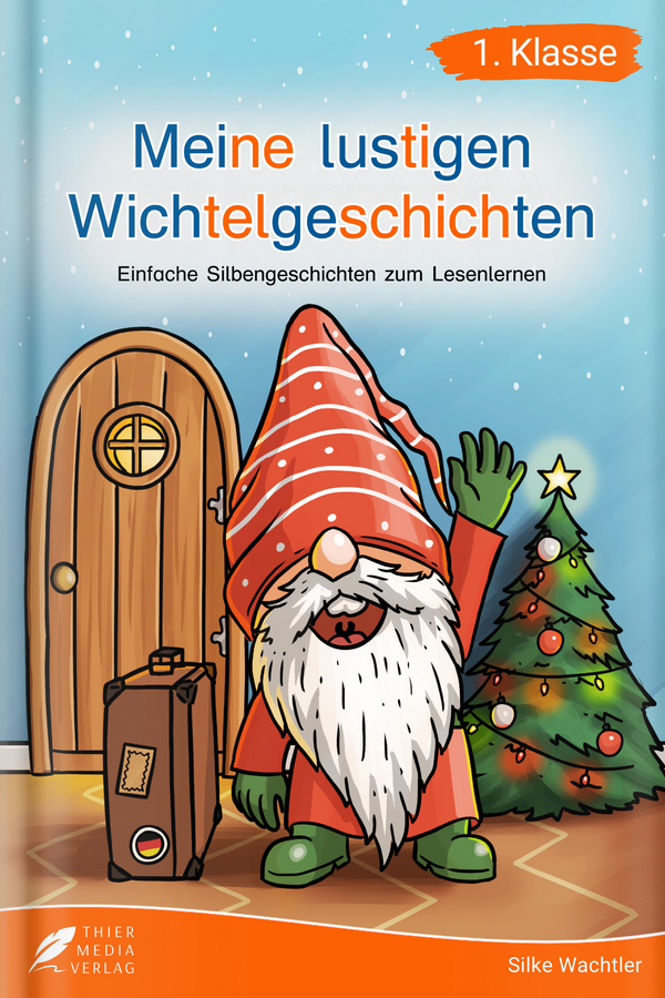 Meine lustigen Wichtelgeschichten - Silbenbuch 1. Klasse